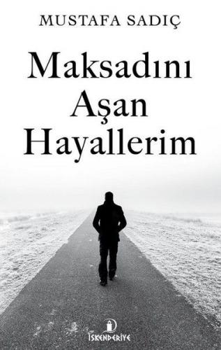 Maksadını Aşan Hayallerim