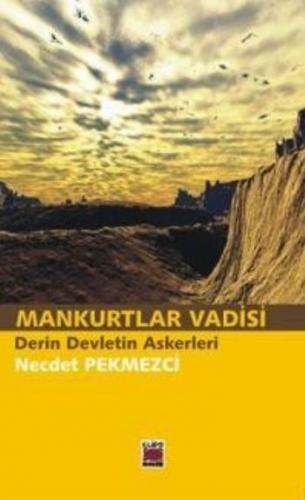 Mankurtlar Vadisi Derin Devletin Askerleri