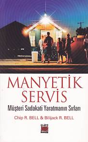 Manyetik Servis - Müşteri Sadakati Yaratmanın Sırları