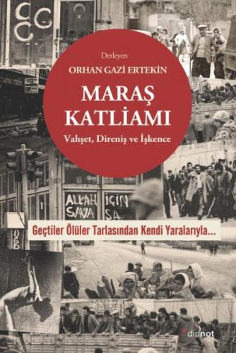 Maraş Katliamı - Vahşet, Direniş ve İşkence