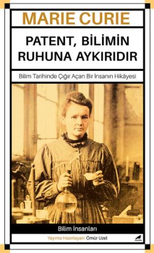 Marie Curie - Patent, Bilimin Ruhuna Aykırıdır