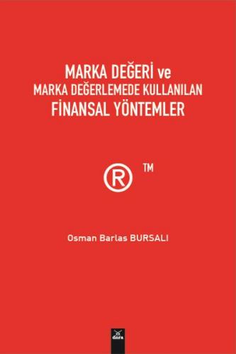 Marka Değeri ve Marka Değerlemede Kullanılan Finansal Yöntemler