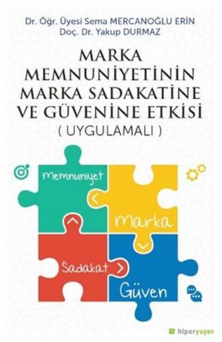 Marka Menuniyetinin Marka Sadakatine ve Güvenine Etkisi - Uygulamalı