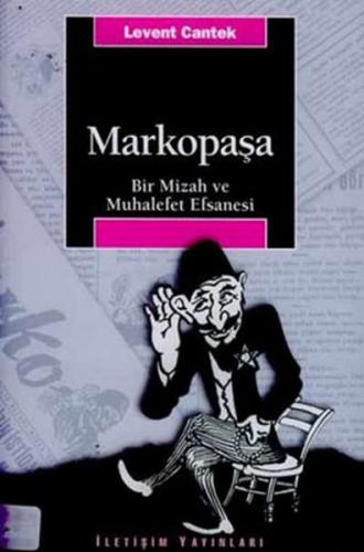 Markopaşa Bir Mizah ve Muhalefet Efsanesi