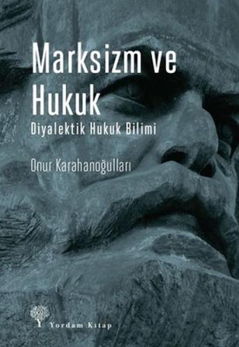 Marksizm ve Hukuk Diyalektik Hukuk Bilimi