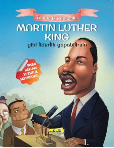 Martin Luther King Gibi Liderlik Yapabilirsin