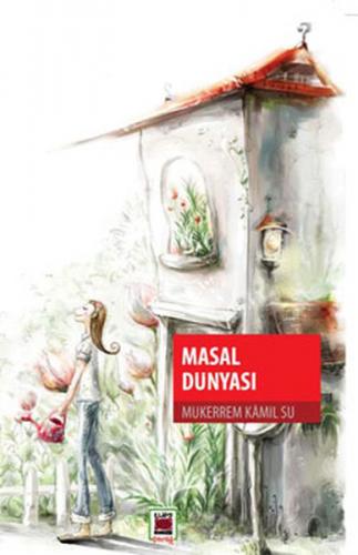 Masal Dünyası / Mükerrem Kamil Su