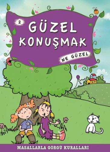 Masallarla Görgü Kuralları - Güzel Konuşmak Ne Güzel