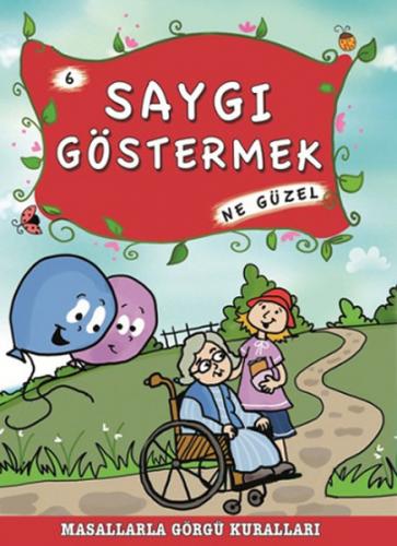 Masallarla Görgü Kuralları - Saygı Göstermek Ne Güzel