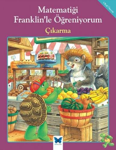 Matematiği Franklin’le Öğreniyorum - Çıkarma