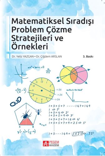 Matematiksel Sıradışı Problem Çözme Stratejileri ve Örnekleri