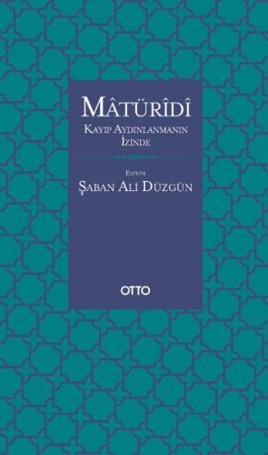 Matüridi - Kayıp Aydınlanmanın İzinde