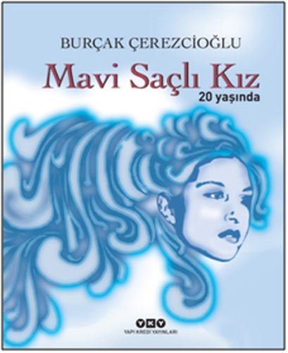 Mavi Saçlı Kız 20 Yaşında (Ciltli)