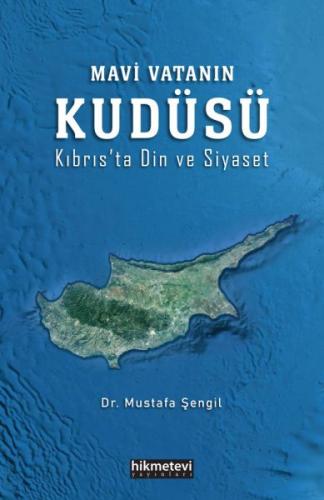 Mavi Vatanın Kudüsü - Kıbrıs’ta Din ve Siyaset