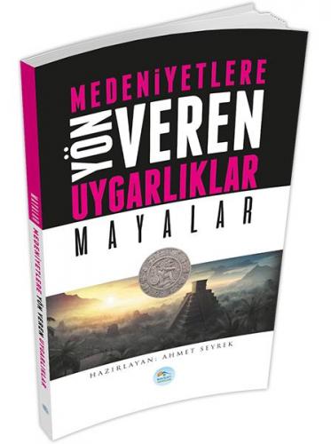 Mayalar : Medeniyete Yön Veren Uygarlıklar