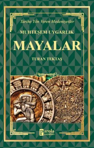 Mayalar - Muhteşem Uygarlık - Tarihe Yön Veren Medeniyetler