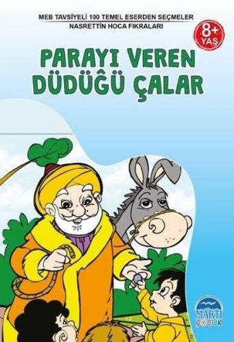 MEB Tavsiyeli 100 Temel Eserden Seçmeler - Parayı Veren Düdüğü Çalar