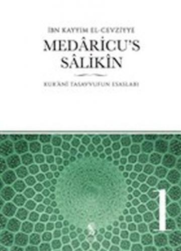 Medaricu's Salikin 1. Cilt - Kur'ani Tasavvufun Esasları