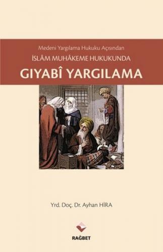 Medeni Yargılama Hukuku Açısından İslam Muhakeme Hukukunda Gıyabi Yarg