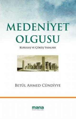 Medeniyet Olgusu Kuruluş ve Çöküş Yasaları