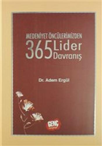 Medeniyet Öncülerimizden 365 Lider Davranış