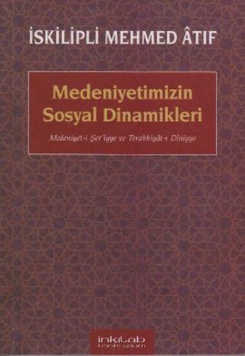 Medeniyetimizin Sosyal Dinamikleri Medeniyet-i Şer'iyye ve Terakkiyat-