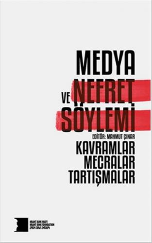 Medya ve Nefret Söylemi: Kavramlar, Mecralar, Tartışmalar