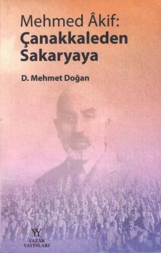 Mehmed Akif: Çanakkaleden Sakaryaya