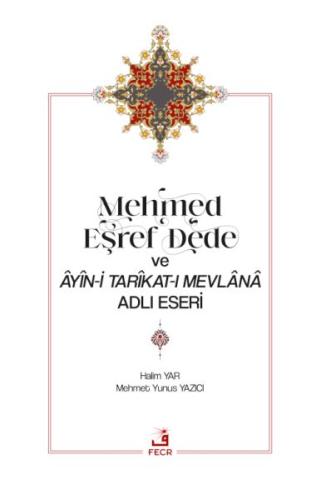 Mehmed Eşref Dede ve Âyîn-i Tarîkat-ı Mevlânâ Adlı Eseri