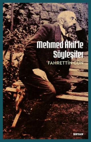 Mehmet Akif'le Söyleşiler