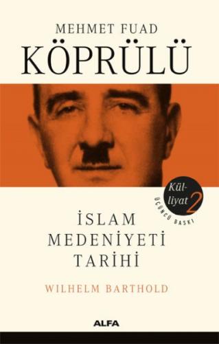 Mehmet Fuad Köprülü Külliyatı 2 - İslam Medeniyeti Tarihi