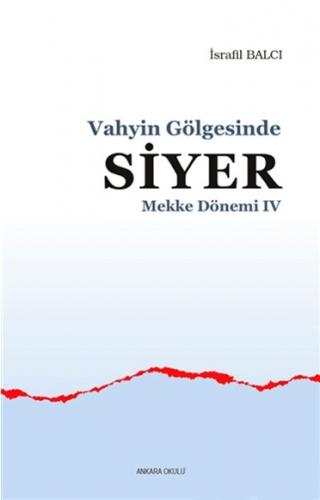 Mekke Yılları 4 - Vahyin Gölgesinde Siyer