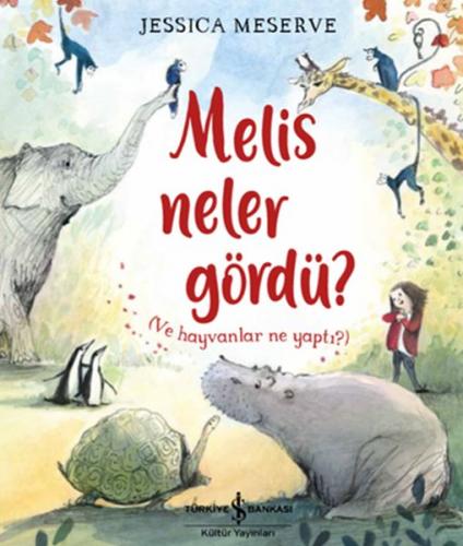 Melis Neler Gördü? (Ve Hayvanlar Ne Yaptı?)