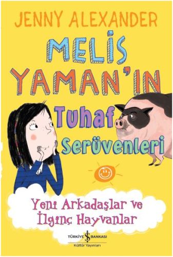 Melis Yaman'ın Tuhaf Serüvenleri - Yeni Arkadaşlar ve İlginç Hayvanlar