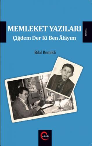 Memleket Yazıları - Çiğdem Der Ki Ben Alayım