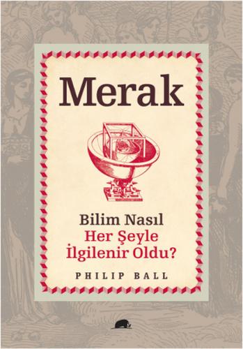 Merak - Bilim Nasıl Herşeyle İlgilenir Oldu?