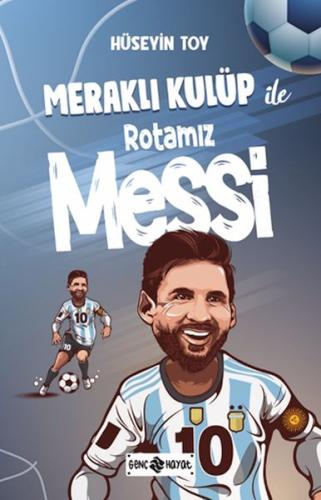 Meraklı Kulüp ile Rotamız Messi