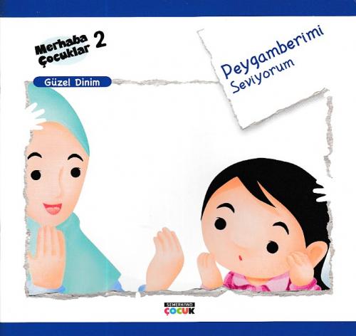 Merhaba Çocuklar 2 - Güzel Dinim; Peygamberimi Seviyorum