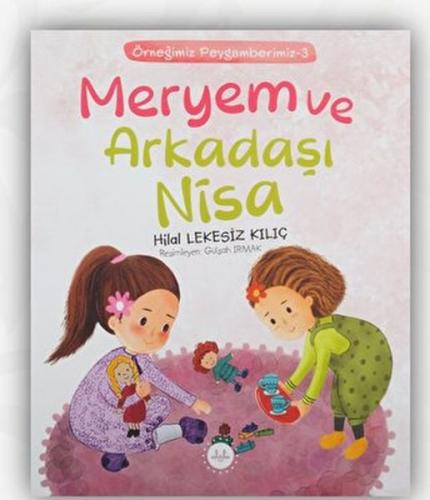 Meryem ve Arkadaşı Nisa - Örneğimiz Peygamberimiz 3