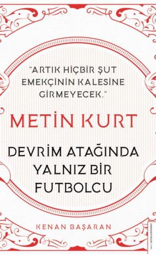 Metin Kurt-Devrim Atağında Yalnız Bir Futbolcu