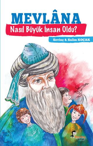 Mevlana - Nasıl Büyük İnsan Oldu?