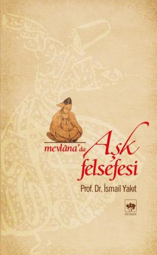 Mevlana'da Aşk Felsefesi