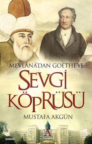 Mevlana'dan Goethe'ye Sevgi Köprüsü