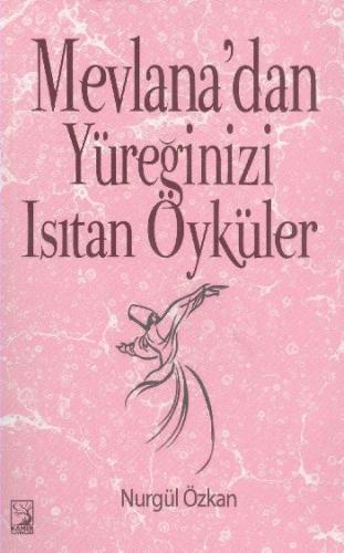 Mevlana'dan Yüreğinizi Isıtan Öyküler