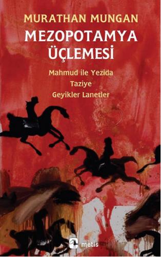 Mezopotamya Üçlemesi: Mahmud ile Yezida, Taziye, Geyikler Lanetler