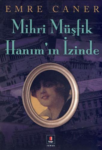 Mihri Müşfik Hanım'ın İzinde