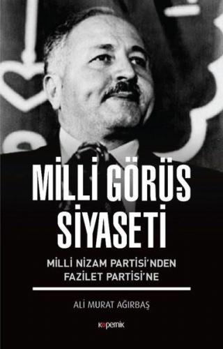 Milli Görüş Siyaseti - Milli Nizam Partisi’nden Fazilet Partisi’ne