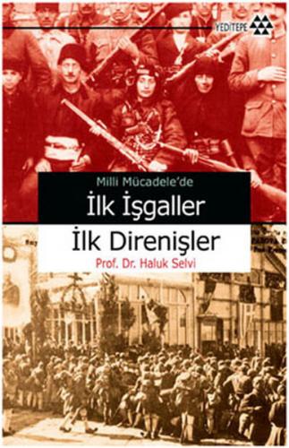 Milli Mücadele’de İlk İşgaller İlk Direnişler