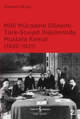 Milli Mücadele Dönemi Türk - Sovyet İlişkilerinde Mustafa Kemal