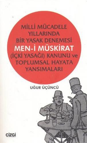 Milli Mücadele Yıllarında Bir Yasak Denemesi Men-i Müskirat (İçki Yasa